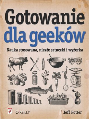 cover image of Gotowanie dla Geek?w. Nauka stosowana, niez?e sztuczki i wy?erka